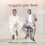 Moses Bliss – Doing Of The Lord Ft. Nathaniel Bassey