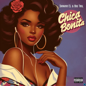 Shakar EL – Chica Bonita ft. Big Tril