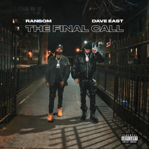 Dave East & Ransom – The Final Call