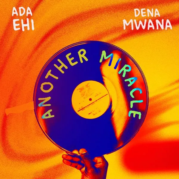 Ada Ehi – Another Miracle ft. Dena Mwana Mp3 Download