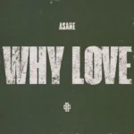 Asake – WHY LOVE