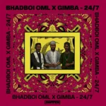 Bhadboi OML – 247 Ft. Gimba
