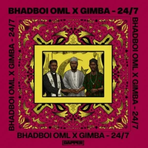 Bhadboi OML – 247 Ft. Gimba
