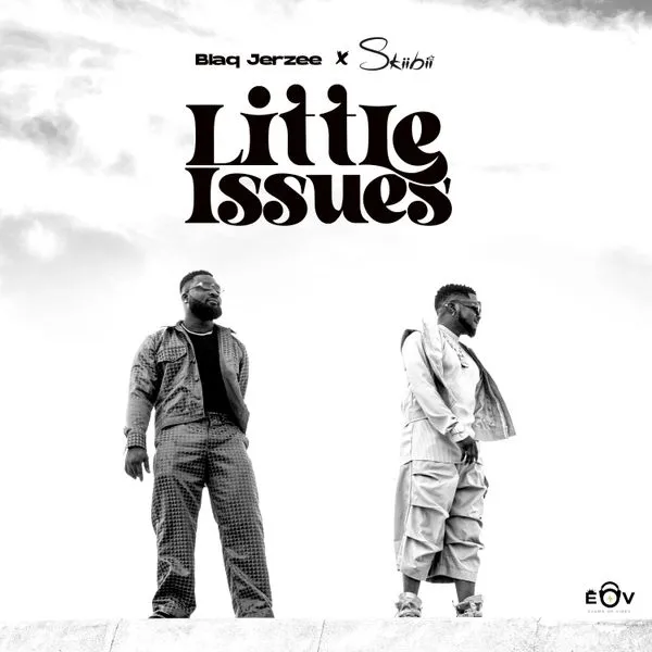 Blaq Jerzee – Little Issues ft. Skiibii Mp3 Download