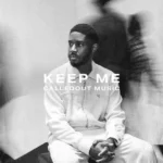 CalledOut Music – Keep Me