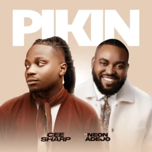 Cee Sharp – Pikin ft. Neon Adejo