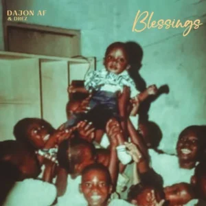 Dajon AF – Blessings ft. Dr3z