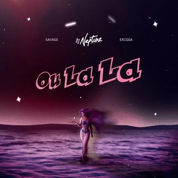 DJ Neptune – Ou LaLa Ft. Savage & Erigga Mp3 Download