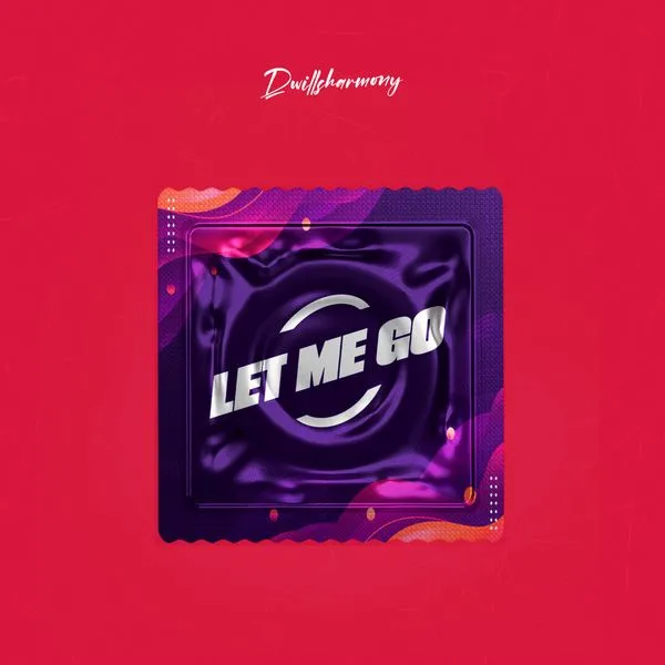 Dwillsharmony – Let Me Go Mp3 Download