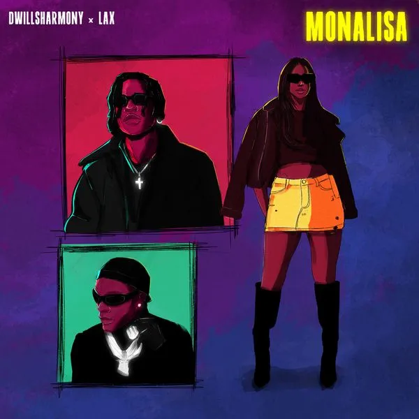 Dwillsharmony – Monalisa Ft. L.A.X
