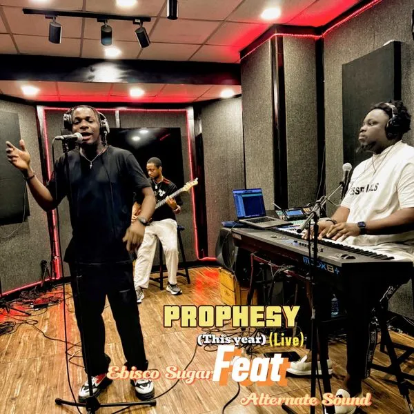 Ebisco Sugar – Prophesy (This Year) (Live) Ft. Alternate sound Mp3 Download