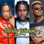 Ebisco Sugar – Steady Winning ft. Graham D & Michealz