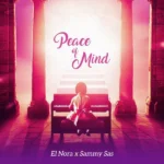 El Nora – Peace Of Mind ft. Sammy Sas