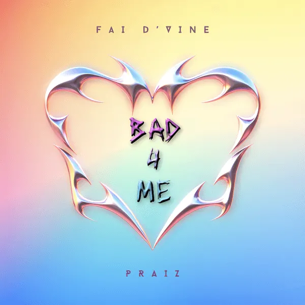 Fai D’vine – Bad 4 Me ft. Praiz Mp3 Download