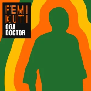 Femi Kuti – Oga Doctor