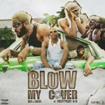 Global Neil ENT – Blow My Cover Ft. Laime & Prettyboy D-O