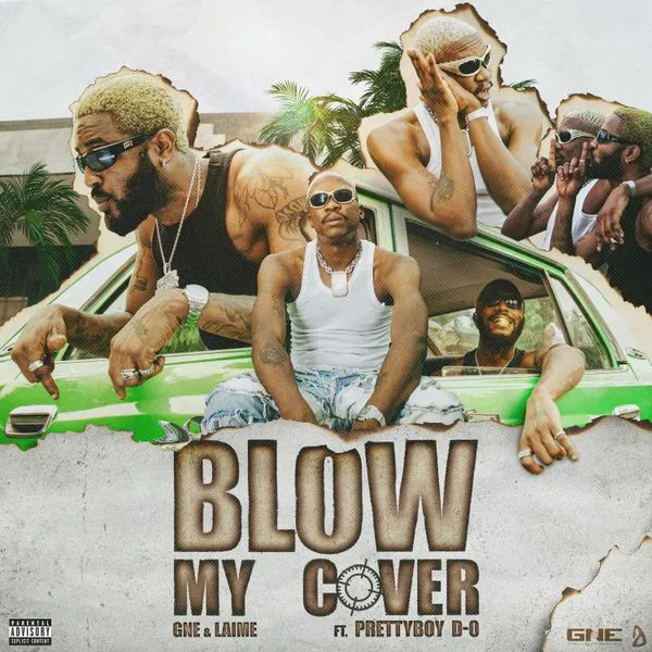 Global Neil ENT – Blow My Cover Ft. Laime & Prettyboy D-O Mp3 Download