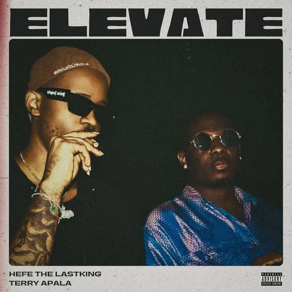 Hefe The Last King – Elevate ft. Terry Apala