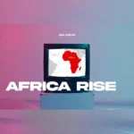 Ish Kevin – Africa Rise