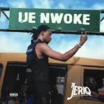 Jeriq – Ije Nwoke
