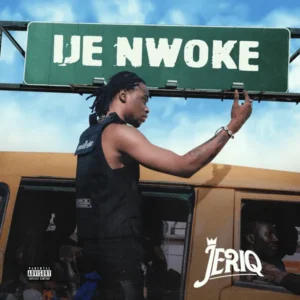 Jeriq – Ije Nwoke