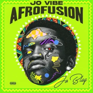 JoBlaq – Jo Vibe (Afrofusion)