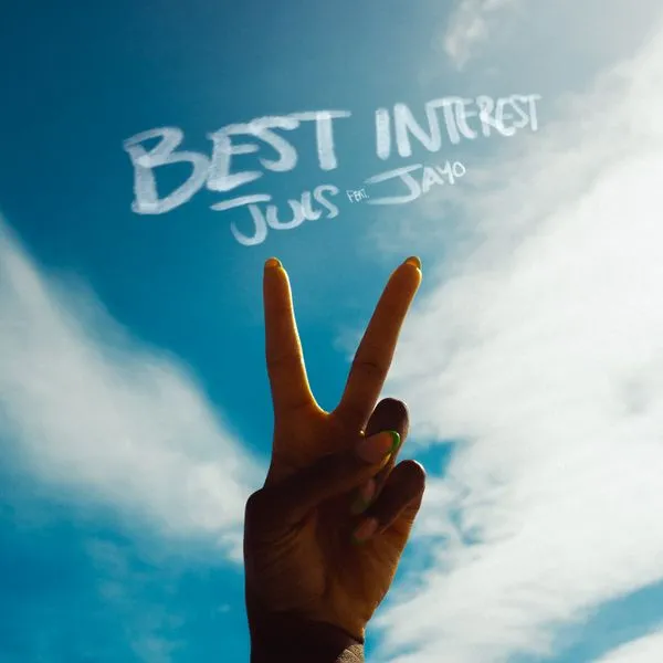 Juls – Best Interest Ft. JayO Mp3 Download
