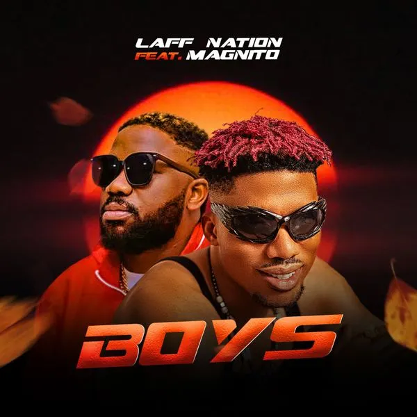 Laff Nation – Boys Ft. Magnito Mp3 Download