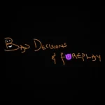 Magixx – Bad Decisions & Foreplay