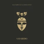 MAUIMØON – SAYSHEDO Ft. La Soülchyld