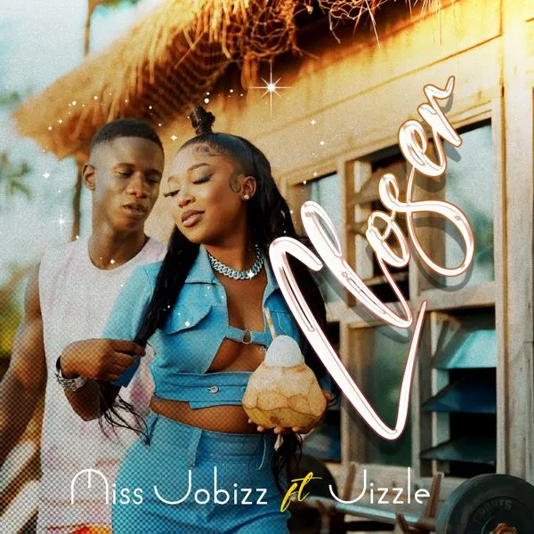Miss Jobizz – CLOSER Ft. JIZZLE