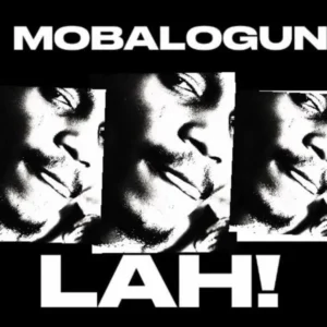 Mobalogun – Lah!