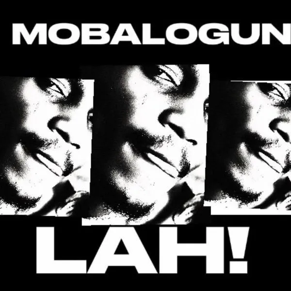Mobalogun – Lah! Mp3 Download
