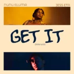 Nunu Eluma – Get It (Oou Wee) ft. Jess ETA