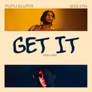 Nunu Eluma – Get It (Oou Wee) ft. Jess ETA