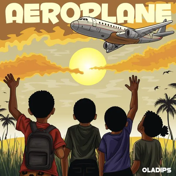 Oladips – AEROPLANE Mp3 Download