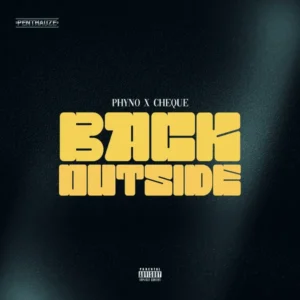 Phyno – Back Outside ft. Cheque