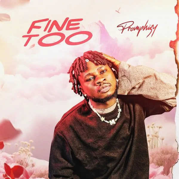 Promphizy – Fine Too Mp3 Download
