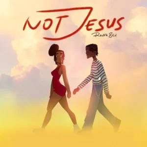 Raver BXN – Not Jesus