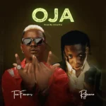 TeeFamous – Oja Ft. Rybeena