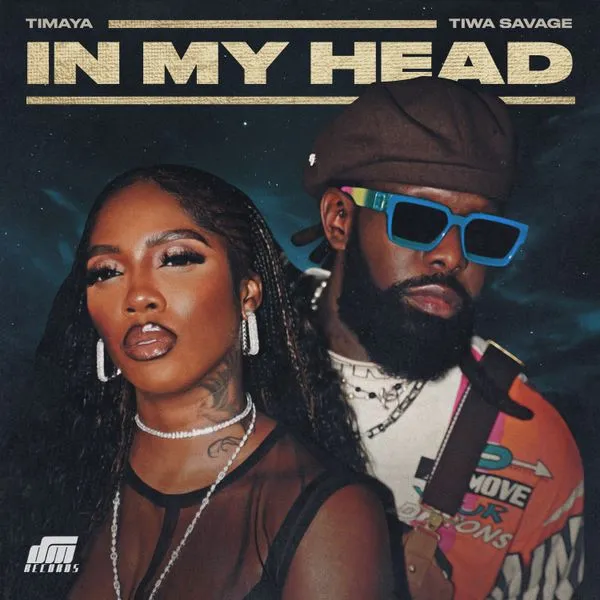 Timaya – IN MY HEAD Ft. Tiwa Savage