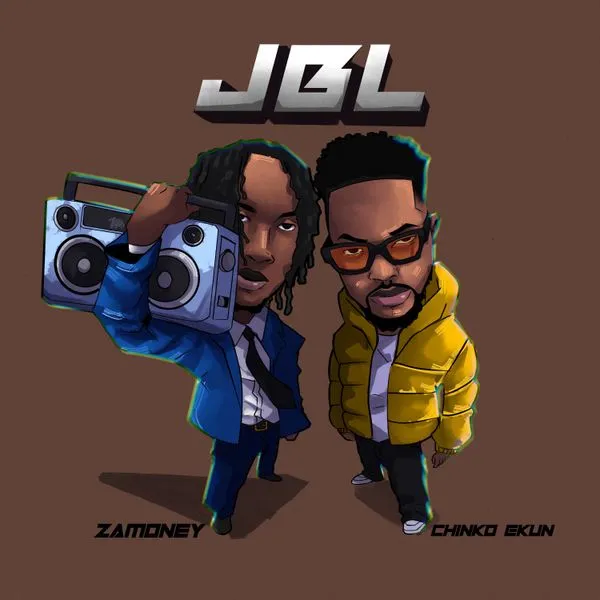 Zamoney – JBL ft. Chinko Ekun Mp3 Download